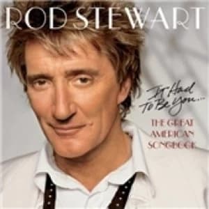 Rod Stewart It Had To Be You The Great American Songbook Vol.1 CD