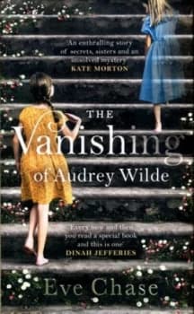 The Vanishing of Audrey Wilde by Eve Chase Hardback