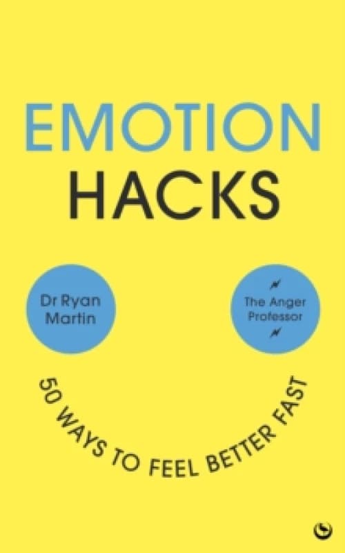 Emotion Hacks : 50 Ways to Feel Better Fast Paperback / softback