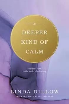 A deeper kind of calm - Linda Dillow - Paperback - Used