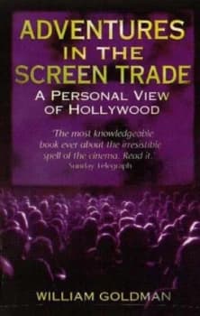 Adventures in the Screen Trade by William Goldman Paperback