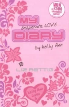 My Desperate Love Diary by Kelly Ann by Liz Rettig Paperback