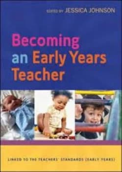 Becoming an early years teacher by Jessica Johnson