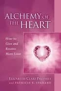 alchemy of the heart how to give and receive more love
