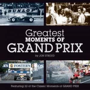 Greatest Moments of Grand Prix by Jon Stroud Hardback