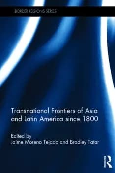 Transnational Frontiers of Asia and Latin America since 1800