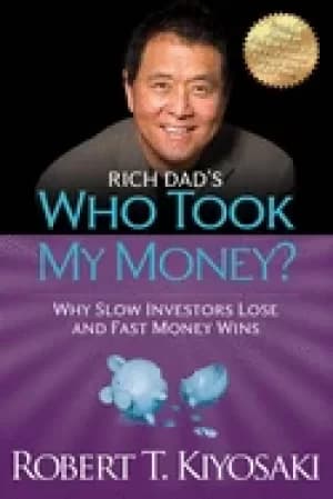 rich dads who took my money why slow investors lose and fast money wins