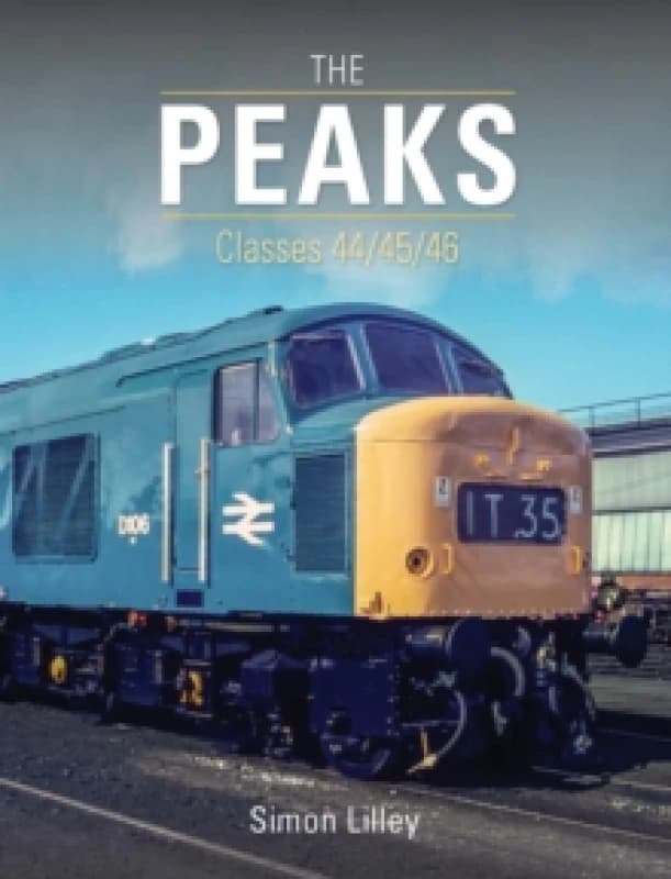 The 'Peaks' : Classes 44/45/46 Hardback