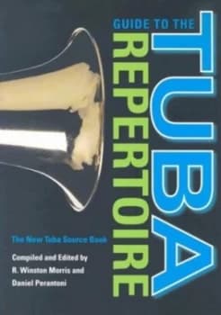 Guide to the Tuba Repertoire by R. Winston Morris Hardback