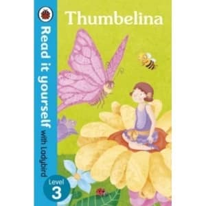 Thumbelina - Read it yourself with Ladybird: Level 3 by Penguin Books Ltd (Paperback, 2015)
