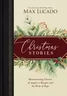 christmas stories heartwarming classics of angels a manger and the birth of