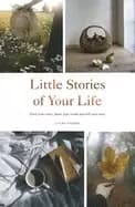 little stories of your life find your voice share your world and tell your