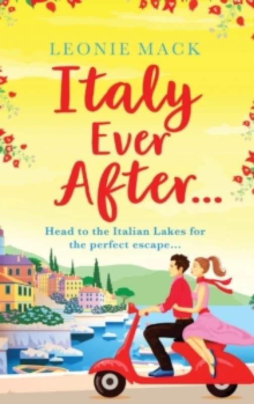 Italy Ever After : A sizzling romantic read Hardback