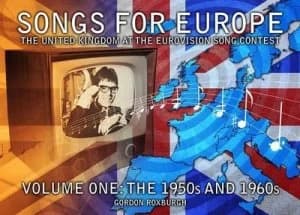 Songs for Europe Volume One the 1950s and 1960s by Gordon Roxburgh Paperback