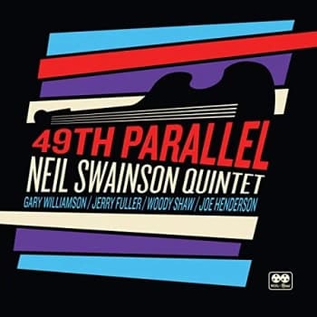 Neil Swainson Quintet - 49th Parallel CD