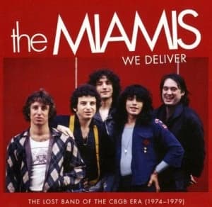 We Deliver The Lost Band of the CBGB Era 1974-1979 by The Miamis CD Album