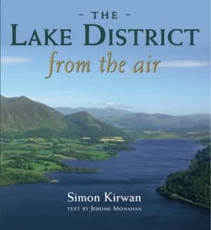 Lake District from the Air by Simon Kirwan and Jerome Monahan Hardback
