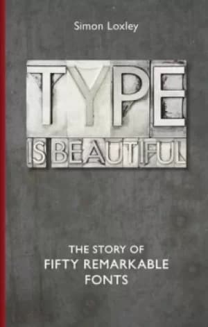 Type is beautiful by Simon Loxley