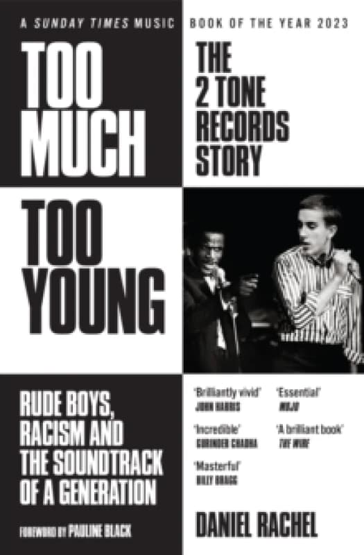 Too Much Too Young: The 2 Tone Records Story : Rude Boys, Racism and the Soundtrack of a Generation Paperback / softback