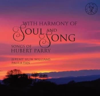 With Harmony of Soul & Song Songs of Hubert Parry by Hubert Parry CD Album