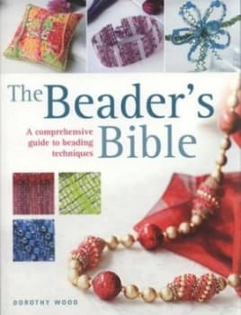 The Beaders Bible by Dorothy Wood Paperback