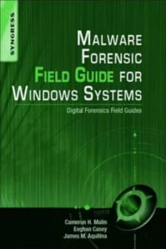 Malware Forensics Field Guide for Windows Systems by Cameron H Malin Paperback