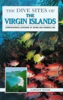 The Dive Sites of the Virgin Islands by Lawson Wood Paperback
