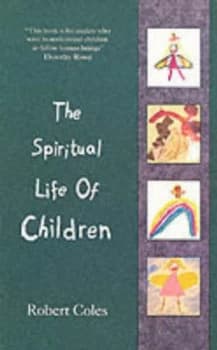 The Spiritual Life of Children by Robert Coles Paperback