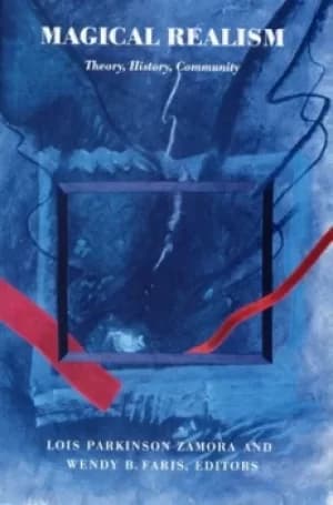 Magical Realism by Lois Parkinson Zamora