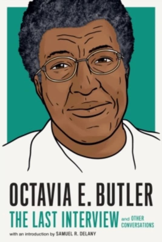 Octavia E. Butler: The Last Interview : And Other Conversations Paperback / softback