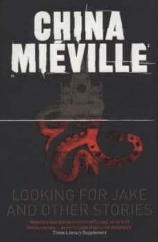 Looking for Jake and Other Stories by China Miville Paperback