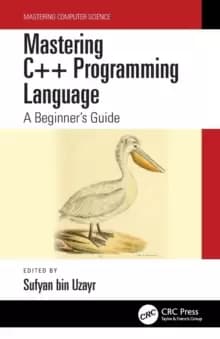 Mastering C++ Programming Language : A Beginner's Guide