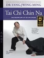 tai chi chin na the seizing art of tai chi chuan