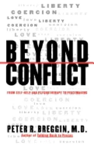 beyond conflict from self help and psychotherapy to peacemaking