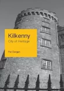 Kilkenny : City of Heritage