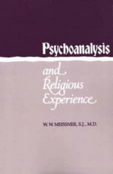 Psychoanalysis and Religious Experience by W. Meissner Paperback