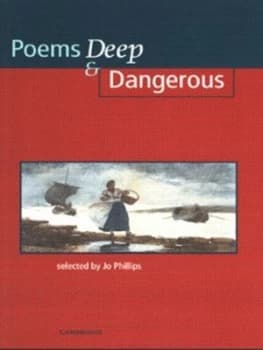 Poems deep & dangerous by Josephine Phillips