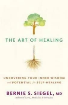 The Art of Healing by Bernie S. Siegel Paperback