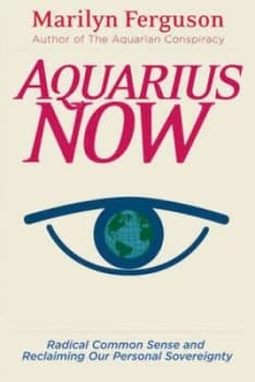 Aquarius Now by Marilyn Ferguson Paperback