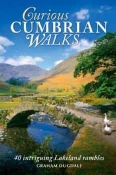 Curious Cumbrian Walks by Graham K Dugdale Paperback