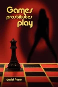 Games Prostitutes Play by David Farer Paperback
