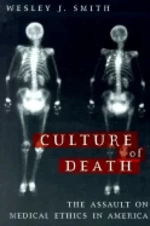 culture of death the assault of medical ethics in america