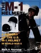 m 1 helmet a history of the u s m 1 helmet in world war ii