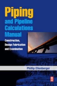 Piping and Pipeline Calculations Manual by Philip Ellenberger Paperback
