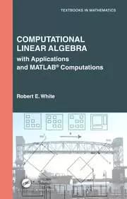 Computational Linear Algebra with Applications and MATLAB Computations
