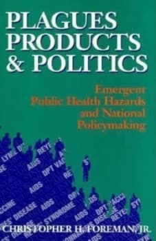 Plagues Products and Politics by Christopher H. Foreman Book