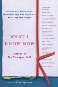 What I Know Now by Ellyn Spragins Paperback