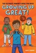 growing up great the ultimate puberty book for boys