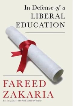 In Defense of a Liberal Education by Fareed Zakaria Hardback