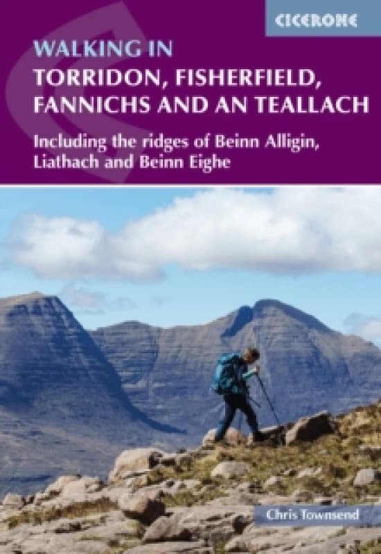 Walking in Torridon, Fisherfield, Fannichs and An Teallach : Including the ridges of Beinn Alligin, Liathach and Beinn Eighe Paperback / softback